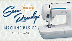 Sew Ready: Machine Basics